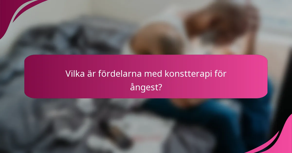 Vilka är fördelarna med konstterapi för ångest?