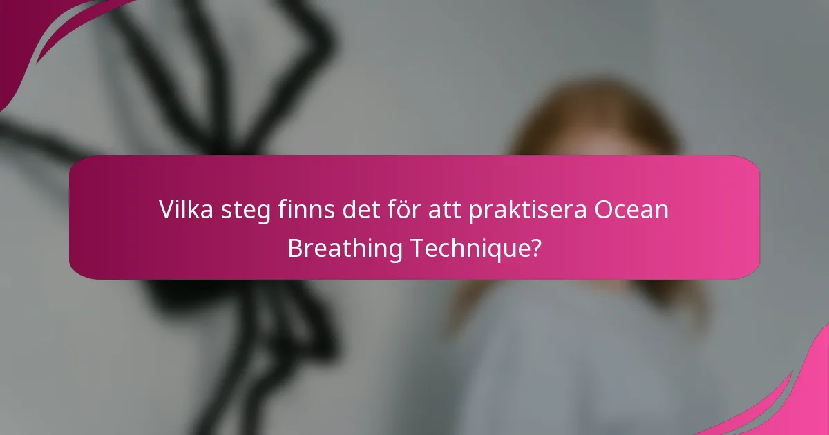Vilka steg finns det för att praktisera Ocean Breathing Technique?